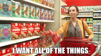 Lady at the grocery store saying "I want all of the things"