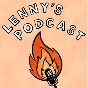 Lenny/s podcast